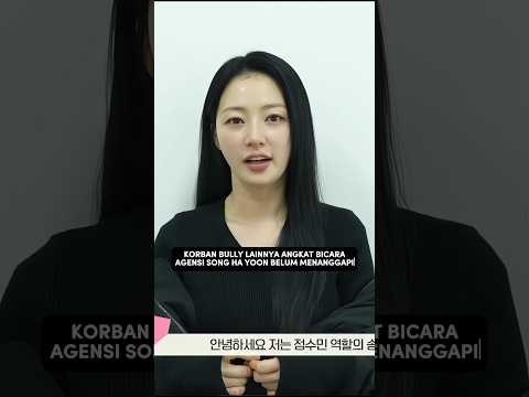 Korban bull* Song Hayoon lainnya angkat bicara