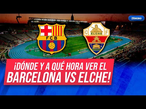 Barcelona 🆚 Elche: dónde ver por #LaLiga de España | Líbero