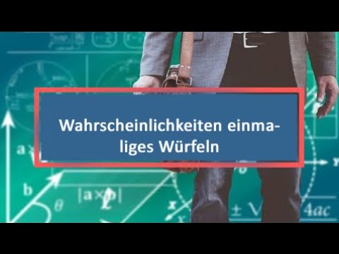 Wahrscheinlichkeiten beim einmaligen Würfeln