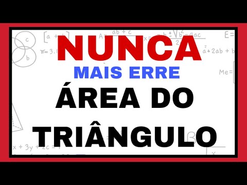 NUNCA MAIS ERRE ÁREA DO TRIÂNGULO!!!!