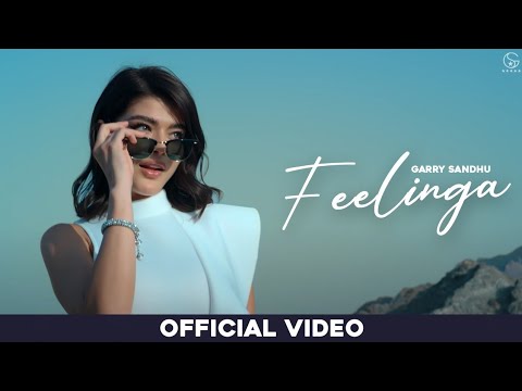 Feelinga | Garry Sandhu | 2021 Video Song 🎶