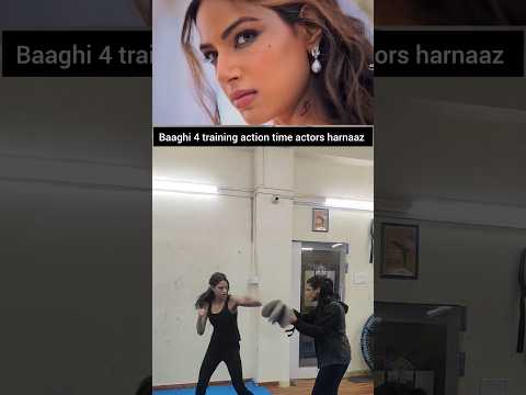 🐅Baaghi 4 training action time actors harnaaz #bollywoodnews #youtube #shots #action