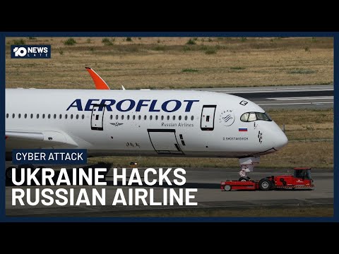 Ukraine Hackers Claim Crippling Cyber Attack On Russian Airline Aeroflot | 10 News