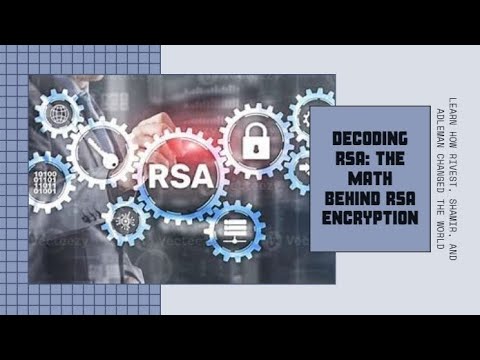 Decoding RSA: The Math Behind Rivest, Shamir, and Adleman