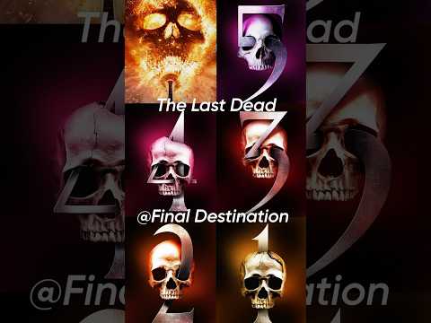 The Last Dead at each 'Final Destination' 1-6