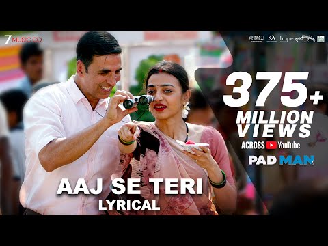 Aaj Se Teri - Lyrical | Padman | Akshay Kumar & Radhika Apte | Arijit Singh | Amit Trivedi