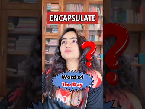 Word of the Day : ENCAPSULATE ✅️ #shorts #english #youtubeshorts #viral #englishonly #learnenglish