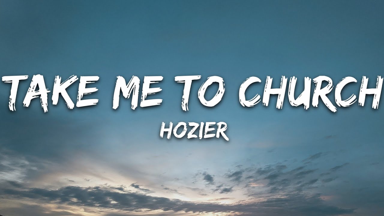Hozier - Take Me To Church (Lyrics)