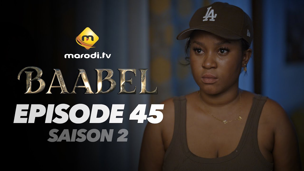Baabel Saison 2 Épisode 45 VOSTFR – Une Émotion Inoubliable 🇸🇳