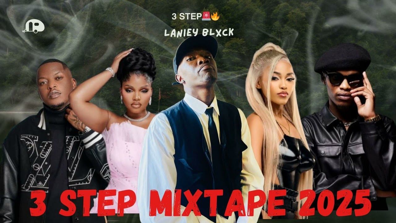 3 STEP MIXTAPE 2025 || BEST OF Thukuthela, Jazzworxx, Mawhoo, Laniey Blxck, Oscar Mbo, Zee Nxumalo