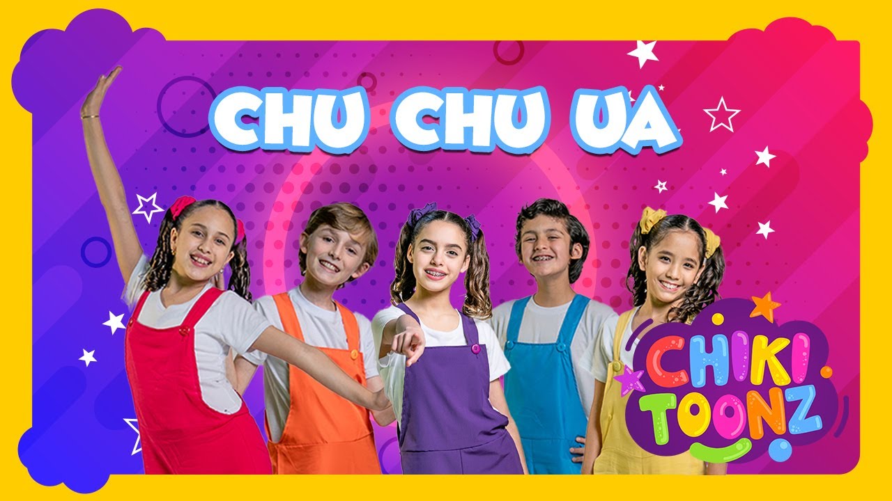 Chu Chu Ua - Música Infantil para Niños 🎶