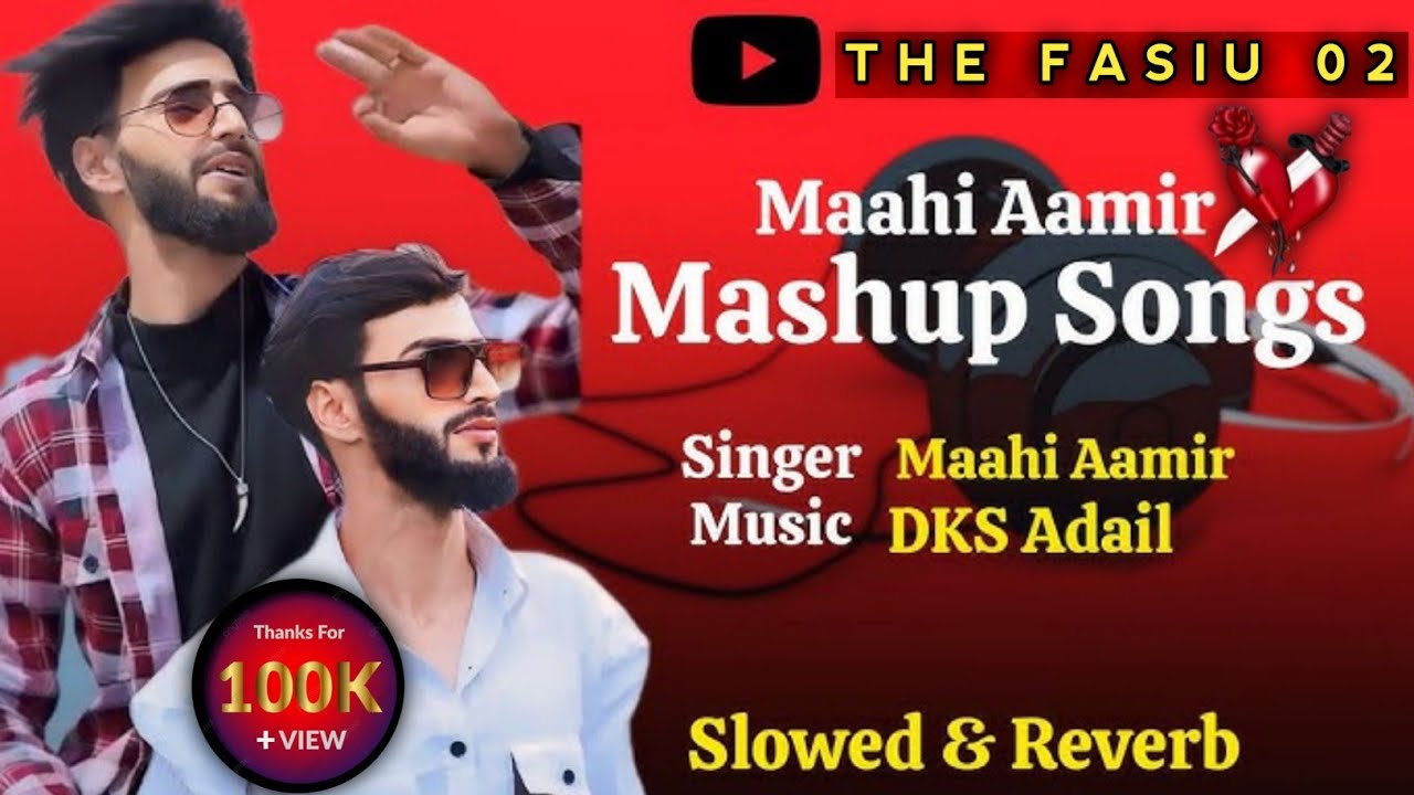 π₯ Trending Maahi Aamir Mashup & Reverb Remix β Must Listen!