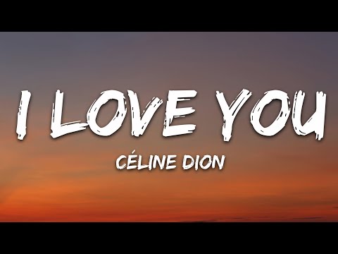 Céline Dion - I Love You (Lyrics)