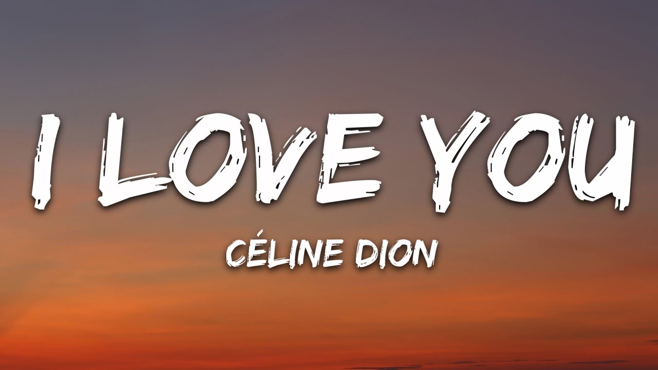 Céline Dion - I Love You 🎶 Lyrics & Official Playlist