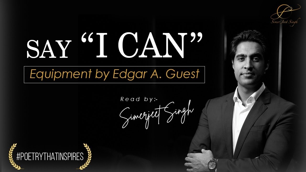 The 4-Minute Poem that Transformed Lives | Equipment poem by Edgar A. Guest Read by Simerjeet Singh