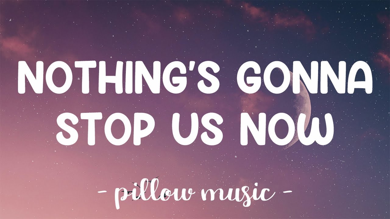 Nothing's Gonna Stop Us Now - Starship (Lyrics) 🎶