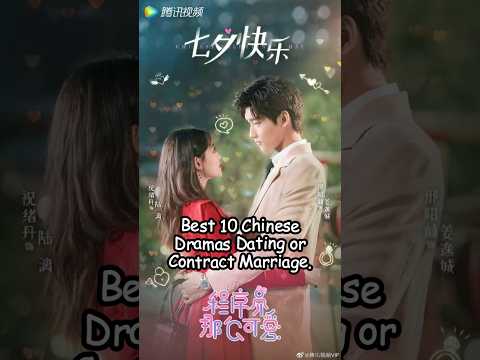 Best 10 Chinese Dramas Dating or Contract Marriage. #chinesedrama #drama #dramalist