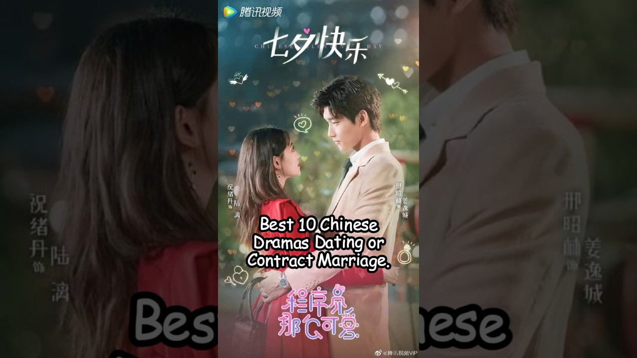 Top 10 Chinese Dramas: Dating & Contract Marriages 🎬