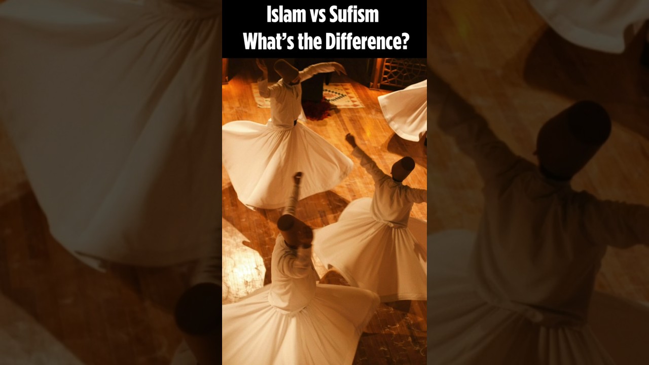 Islam vs Sufism - What’s the Difference?