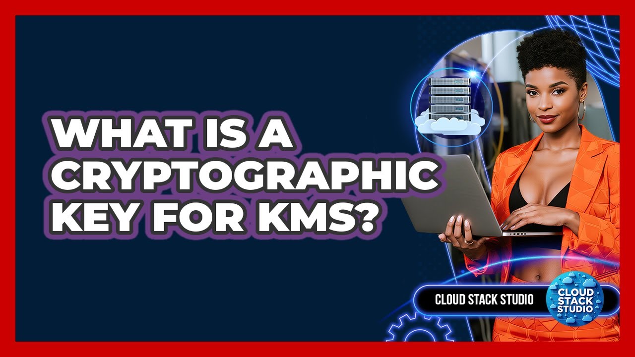 Understanding Cryptographic Keys in KMS: Protecting Your Cloud Data 🔐