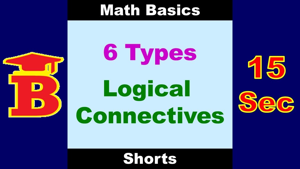 6 Understanding 6 Types of Logical Connectives