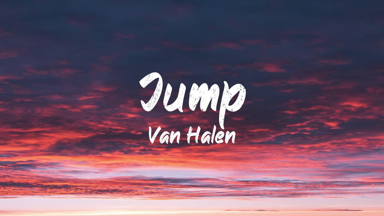 Van Halen - Jump Lyrics 🎶