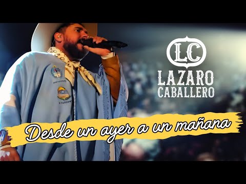 Lázaro Caballero - DESDE UN AYER A UN MAÑANA - (Video Oficial)