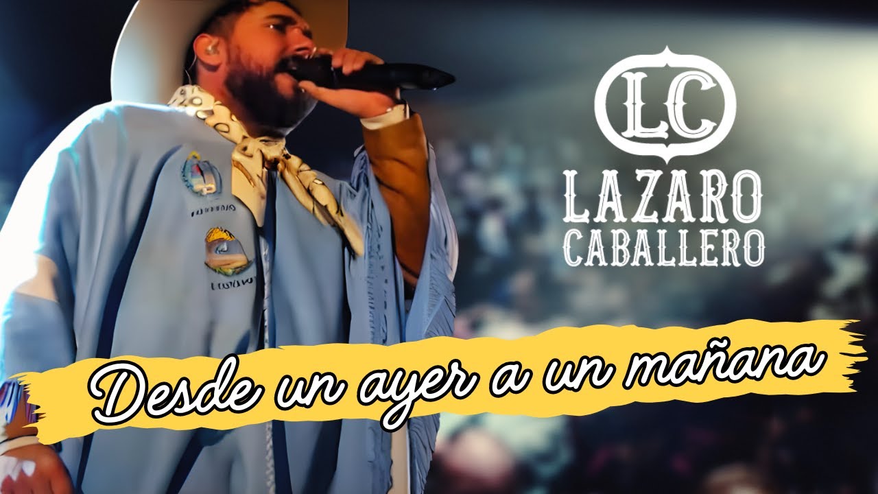 Lázaro Caballero - Desde un Ayer a un Mañana (Video Oficial)