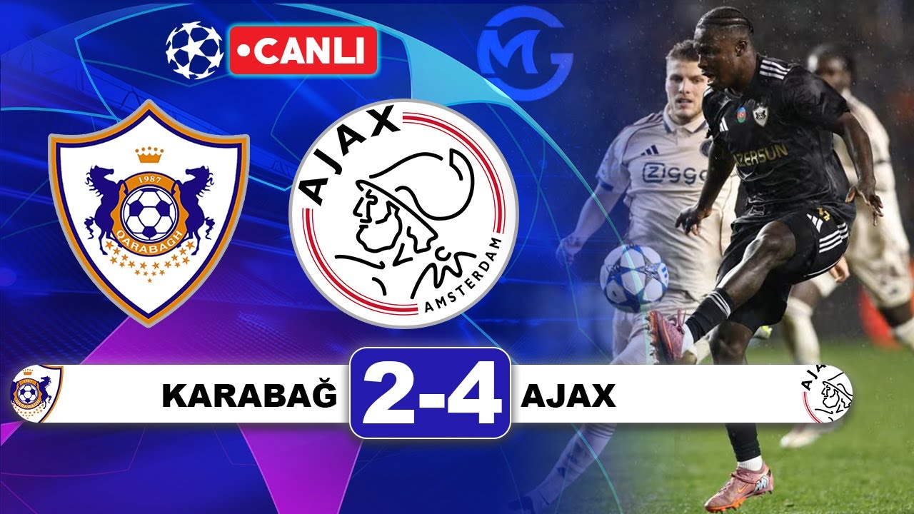 Karabağ 2-4 Ajax | Şampiyonlar Ligi Canlı Yayın