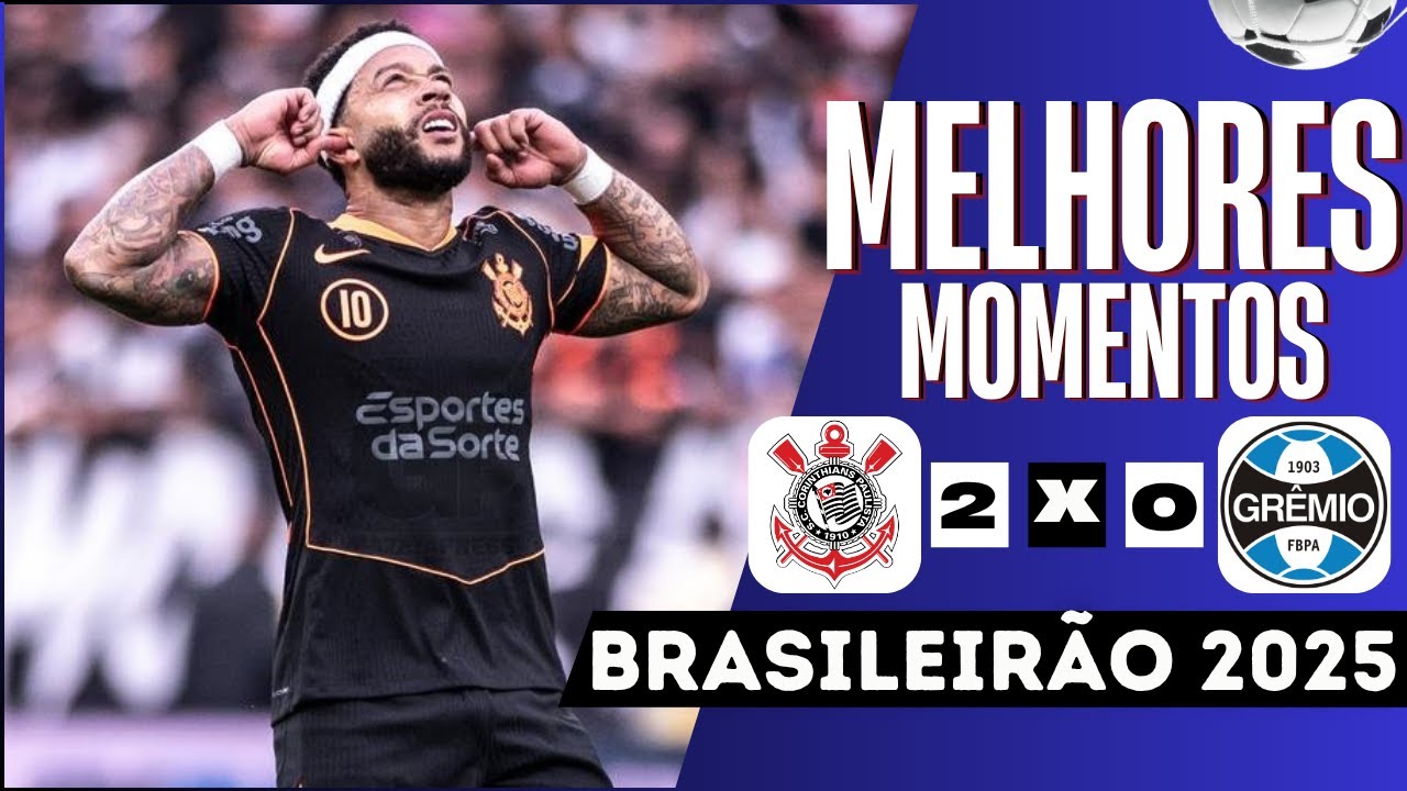Highlights: Corinthians 2-0 Grêmio | Exciting Brasileirão 2025 Match ⚽