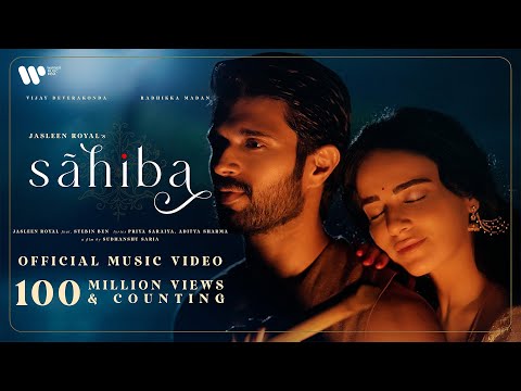 Sahiba (Music Video) Jasleen Royal |Vijay Deverakonda Radhikka Madan|Stebin| Priya|Aditya| Sudhanshu
