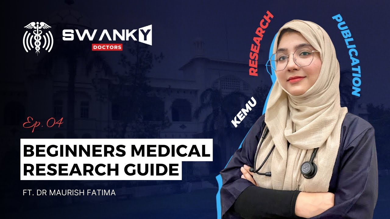 Medical Student Research 101: Essential Tips & Expert Advice with Dr. Maurish Fatima