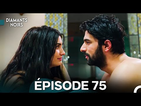 Diamants Noirs Épisode 75 (Doublage Français)