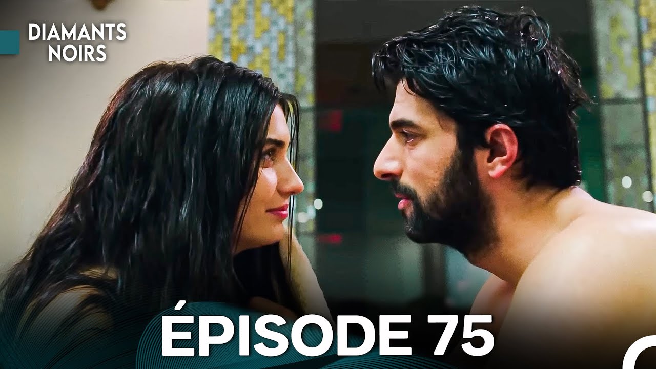 Diamants Noirs Épisode 75 & 76 en Version Française – Découvrez l'Histoire Captivante ✨