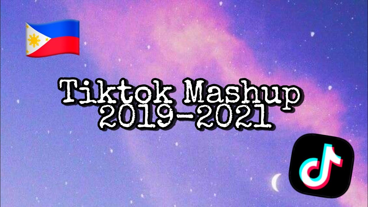 TikTok Mashup 2019-2021 🎶