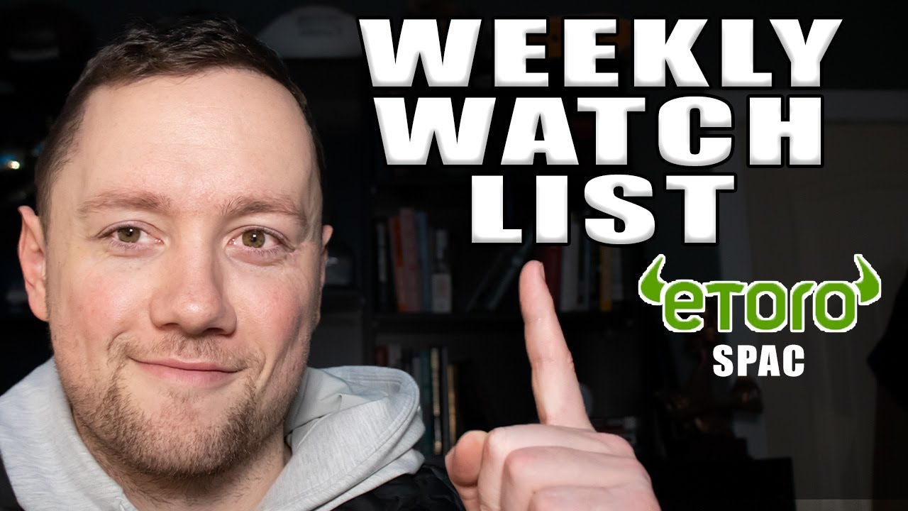 My Weekly Stock Watch List - Etoro SPAC