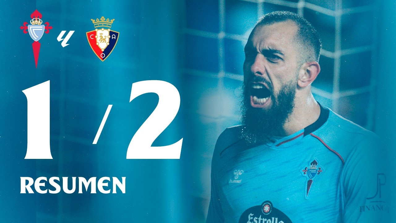 Celta vs Osasuna (1-2) | Resumen y goles | LA LIGA EA SPORTS