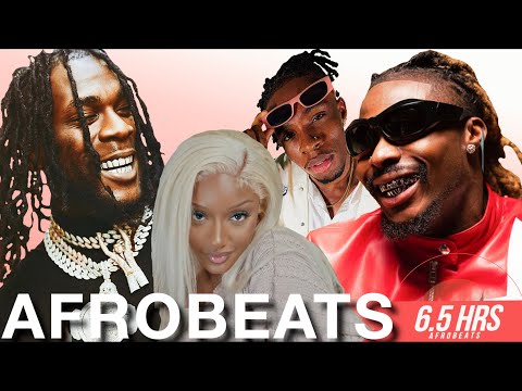 AFROBEATS MARATHON 6.5 HRS |BEST OF AFROBEATS 2025 VIDEO MIX |BEST OF NAIJA AFROBEATS 2025 VIDEO MIX