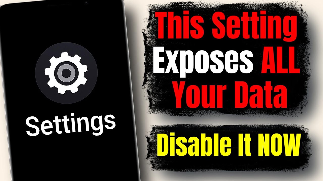 3 Android Settings That Secretly Spy on You (Disable Them Immediately)