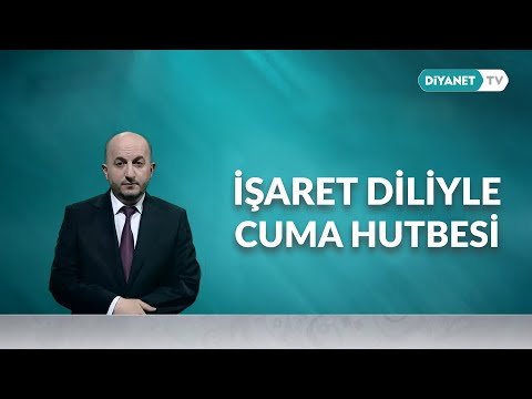 İşaret Diliyle Cuma Hutbesi - 7 Ekim 2022