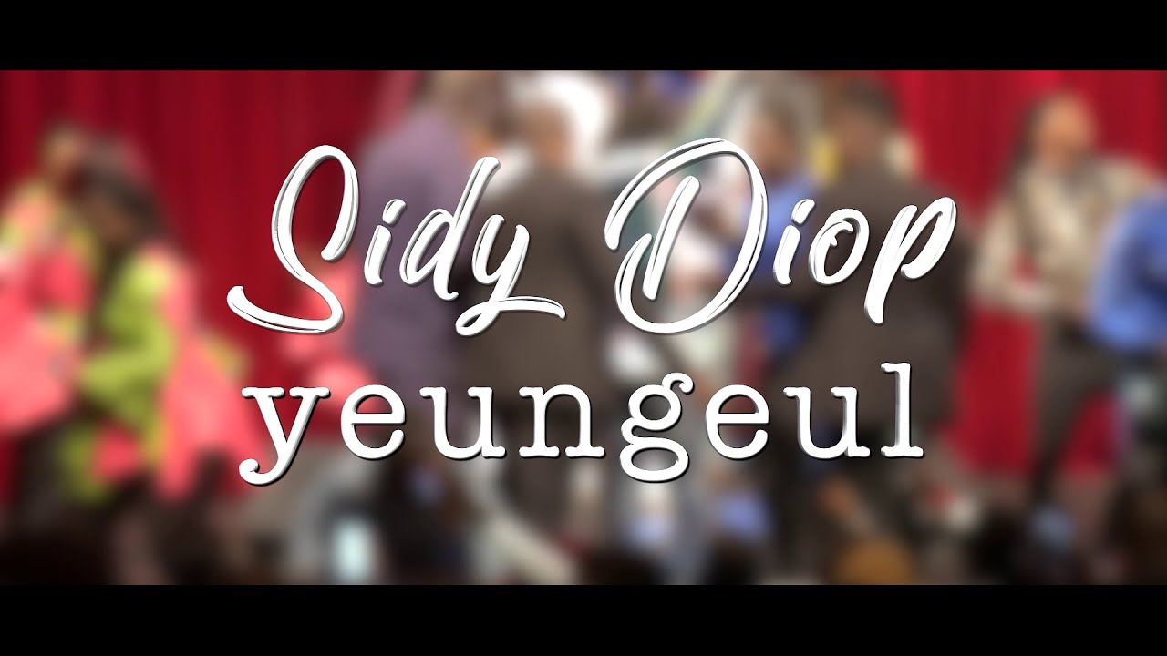 Sidy Diop YEUNGEUL Official Clip 🎶