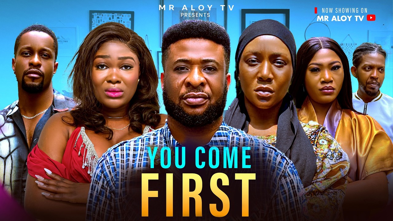 You Come First - Mr. Aloy 2025 Nigerian Movie
