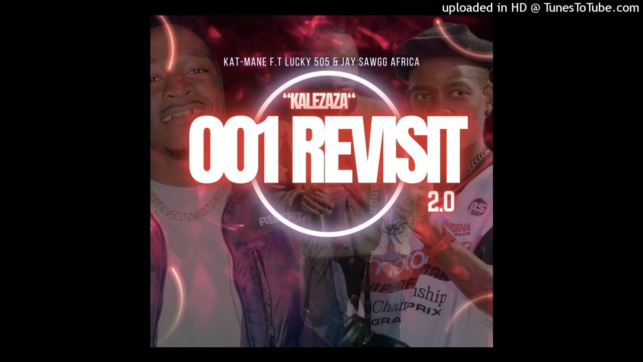 Kat-mane f.t Lucky 505 X Jay Swagg Africa - 001 Revisit 2.0 (Kalezaza)
