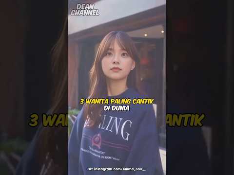 3 Wanita Paling Cantik Di Dunia (Nomer 3 Siapa Sangka)