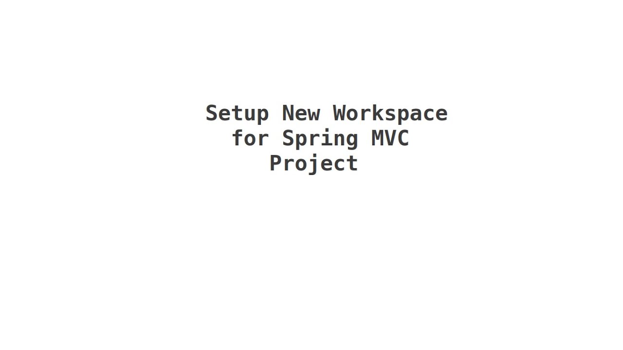 Configure New Workspace for J2EE Spring 4 and Hibernate 5 MVC Project