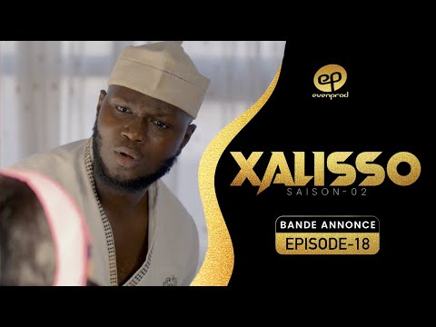 XALISSO - Saison 2 - Episode 18 : Bande Annonce