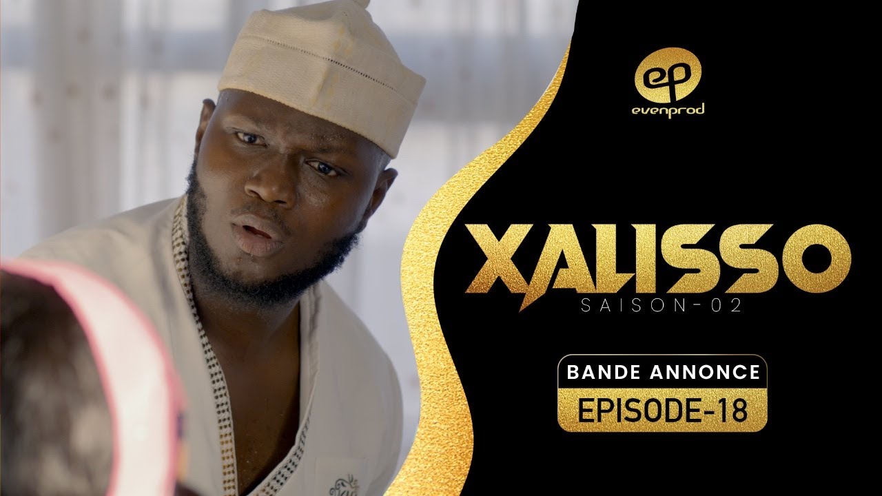 XALISSO Saison 2 Épisode 18 : Bande-Annonce Excitante 🎬