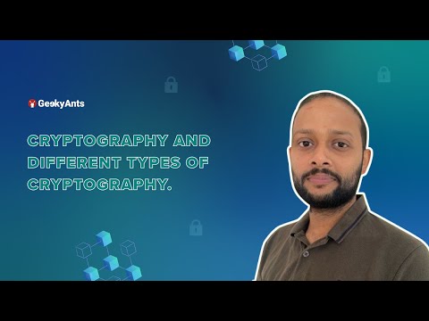Simplifying Blockchain | Episode - 3 | Cryptography and its Types | GeekyAnts