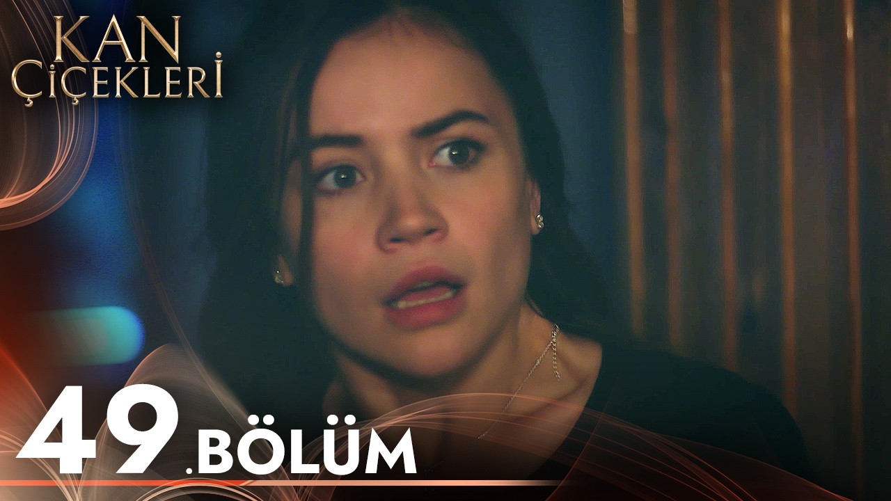 Kan Çiçekleri 49. Bölüm