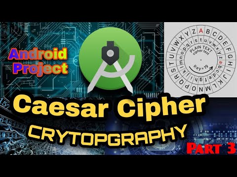 Caesar Cipher Algorithm Project in Android Studio | Cryptography Project with JAVA in Android PART 3